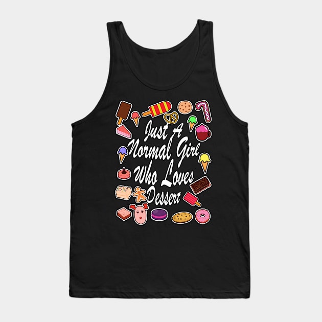 Cool Design Just a normal girl who loves dessert Tank Top by vnteees1